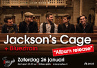 Album releaseshow > Jackson’s Cage + special guest: Bluez Train